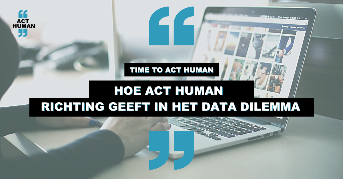 Hoe Act Human richting geeft in het data dilemma